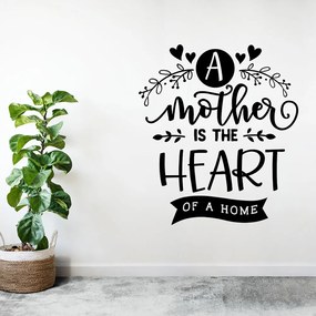 Sticker Mama "A mother is the heart of a home", 53x47 cm, Negru, Oracal