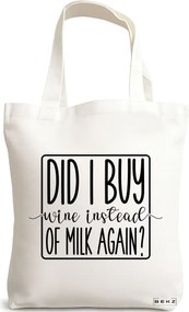 Sacosa de Panza pentru Cumparaturi, Geanta Tote, model Did I buy wine instead of milk again?, 38x34.5 cm, Alba, BEKZ®