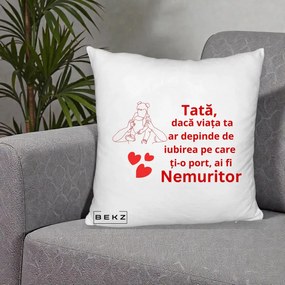 Cadou pentru Tata - Perna Personalizata Tata Nemuritor Mesaj Rosu, 40x40 cm, Alb Pufos, Husa Detasabila, Perna Inclusa, BEKZ®
