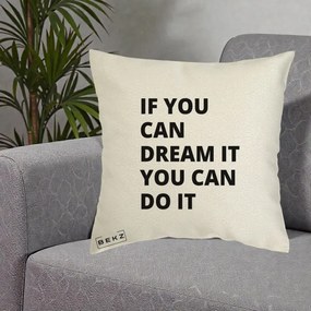 Perna Decorativa If You Can Dream It, 40x40 cm, Ecru, Husa Detasabila, Perna Inclusa, BEKZ®