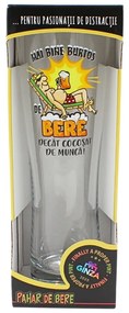 Pahar bere, 500 ml, mesaj funny “Mai bine burtos de bere decât cocoșat de muncă!”