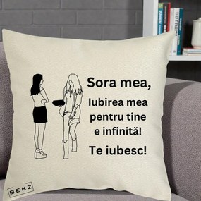 Cadou pentru Sora - Perna Personalizata Sora Mea Te Iubesc Fete Elegante cu Cadou, 40x40 cm, Ecru, Husa Detasabila, Perna Inclusa, BEKZ®