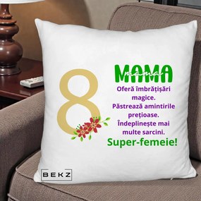 Cadou pentru Mama - Perna Personalizata Mama Super-Femeie cu Cifra 8 si Flori 8 Martie, 40x40 cm, Alb Pufos, Husa Detasabila, Perna Inclusa, BEKZ®