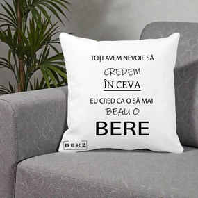 Perna Decorativa Eu Cred ca mai Beau o Bere, 40x40 cm, Alba Mata, Husa Detasabila, Perna Inclusa, BEKZ®